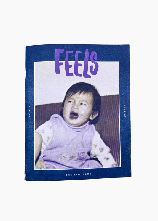 Feels Zine, Issue 21: Sad