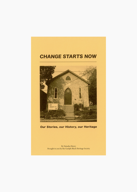 Change Starts Now: our Stories, our History, our Heritage